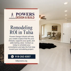 Remodeling ROI in Tulsa with Powers Design & Build